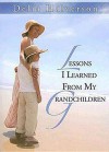 Lessons I Learned from My Grandchildren - Delia Touchton Halverson