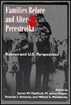 Families Before and After Perestroika: Russian and U.S. Perspectives - James W. Maddock, James W. Maddock, M. Janice Hogan, Anatolyi I. Antonov