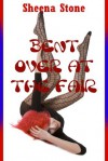 Bent Over at the Fair: A Tale of Very Rough Public Sex (The Sex Circus Chronicles) - Sheena Stone