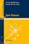 Spin Glasses - Erwin Bolthausen, Anton Bovier