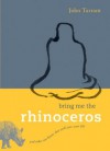 Bring Me the Rhinoceros: And Other Zen Koans That Will Save Your Life - John Tarrant