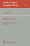 Concur '93: 4th International Conference On Concurrency Theory, Hildesheim, Germany, August 23 26, 1993: Proceedings - Eike Best