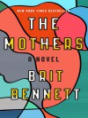 The Mothers: A Novel - Brit Bennett