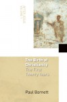 The Birth of Christianity: The First Twenty Years (After Jesus, Vol. 1) - Paul Barnett