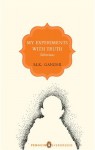 My Experiments with Truth: Selections - Mohandas Karamchand Gandhi