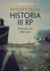 Intelektualna historia III RP. Rozmowy z lat 1990-2012 - Andrzej Nowak