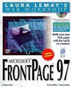 Laura Lemay's Web Workshop: Microsoft Frontpage 97 (Microsoft Frontpage) - Denise Tyler