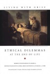 Living with Grief: Ethical Dilemmas at the End of Life - Bruce Jennings, Doka