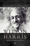 Selected Essays of Wilson Harris: The Unfinished Genesis of the Imagination - Wilson Harris