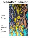 The Need for Character - flash fiction - Richard K. Weems