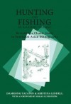 Hunting and Fishing: Revisiting a Classic Study in Southeast Asian Ethnography - Damrong Tayanin