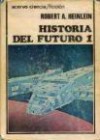 Historia del futuro I - Robert A. Heinlein