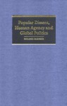 Popular Dissent, Human Agency and Global Politics - Roland Bleiker