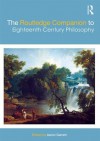 The Routledge Companion to Eighteenth Century Philosophy - Garrett Aaron, Aaron Garrett