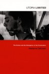 Utopia Limited: The Sixties and the Emergence of the Postmodern (Post-Contemporary Interventions) - Marianne DeKoven