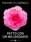 Patto con un miliardario - tomo 5 (Italian Edition) - Phoebe P. Campbell