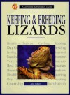 Keeping & Breeding Lizards: A Complete Authoritative Guide - John Coborn