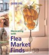 Country Living Decorating with Flea Market Finds - Marie Proeller