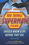 100 Things Superman Fans Should Know & Do Before They Die (100 Things...Fans Should Know) - Joseph McCabe, Mark Waid