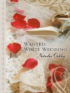 Wanted: White Wedding - Natasha Oakley