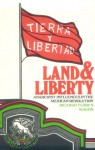 Mexico: Land and Liberty Anarchist Influences in the Mexican Revolution - Ricardo Flores Magón, Ricardo Flores Magón