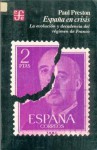 Espana En Crisis: Evolucion y Decadencia del Regimen de Franco - Paul Preston