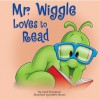 Mr. Wiggle Loves to Read - McGraw-Hill Publishing, Carol Thompson