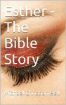 Esther - The Bible Story - Michael Christian Bell