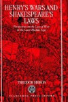 Henry's Wars and Shakespear's Laws - Theodor Meron