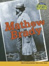 Mathew Brady: Photographing the Civil War - Leni Donlan