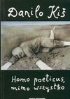 Homo poeticus mimo wszystko - Danilo Kiš