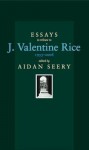 Essays in Tribute to Professor J. Valentine Rice, 1935-2006. Edited by Aiden Seery - Aidan Seery