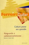 Cultura posta em questão; Vanguarda e subdesenvolvimento: ensaios sobre arte - Ferreira Gullar