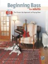 Beginning Bass for Adults: The Grown-Up Approach to Playing Bass, Book & CD - Alfred Publishing Company Inc., Dave Overthrow