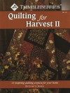 Thimbleberries Quilting for Harvest II: 15 Inspiring Quilting Projects for Your Home - Lynette Jensen