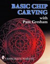 Basic Chip Carving With Pam Gresham - Pam Gresham