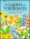 A Garden of Wildflowers: 101 Native Species and How to Grow Them - Henry W. Art, Hyla M. Skudder