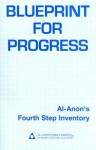 Blueprint for Progress: Al-Anon's Fourth-Step Inventory - Al-Anon Family Group