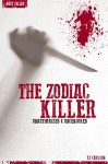 The Zodiac Killer - Serial Killers Uncensored (Deluxe Edition with Videos) - T.J. Carlson