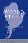 World Ethics: The New Agenda - Nigel Dower