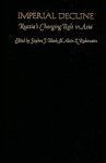 Imperial Decline: Russia's Changing Role in Asia - Stephen Blank, Alvin Z. Rubinstein
