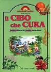 Il cibo che cura: Cento disturbi cento soluzioni - Paolo Pigozzi