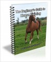 The Beginners Guide to Horse Training - Judie Brown