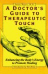 A Doctor's Guide to Therapeutic Touch - Susan Wagner, Susan Wager