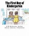 The First Day of Kindergarten - M. W. Mckenney, Cheryl Johnson