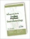 A Therapeutic Guide to Common Problems in Gastroenterology - Chandra Prakash, Joyce Generali, Facts & Comparisons