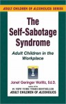 Self-Sabotage Syndrome: Adult Children in the Workplace - Janet Geringer Woititz