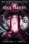 The Soultakers: (YA Dystopian Scifi Horror) (The Treemakers Trilogy Book 2) - Christina L. Rozelle, Christian Bentulan, Kimberly Grenfell