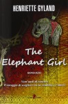 The elephant girl. Ediz. italiana - Henriette Gyland