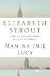 Mam na imię Lucy - Elizabeth Strout, Bohdan Maliborski